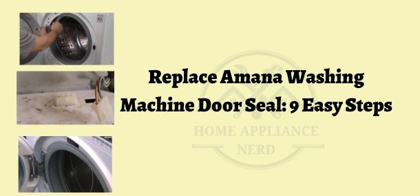 Replace Amana Washing Machine Door Seals