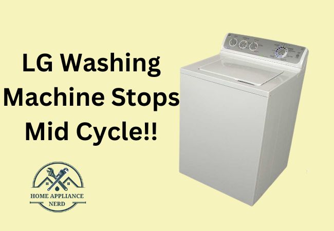 LG Washing Machine Stops Mid Cycle