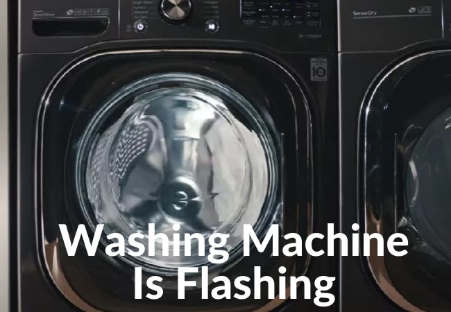 LG Washing Machine Is Flashing